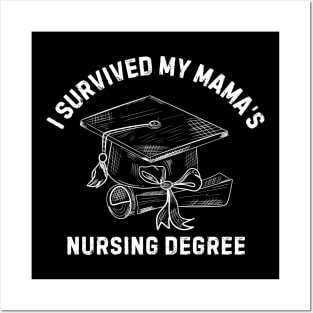 I Survived My Mama’s Nursing Degree Mothers Day Nurse Graduation Posters and Art